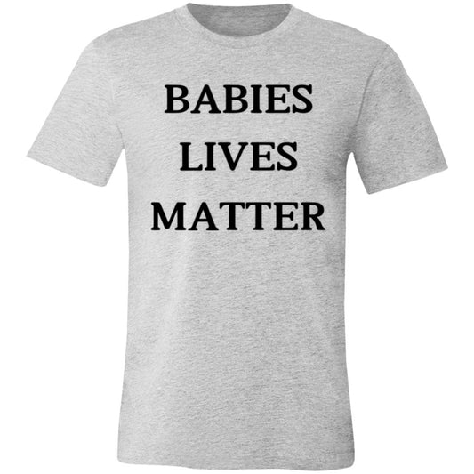 Babies Lives Matter 3001C Unisex Jersey Short-Sleeve T-Shirt